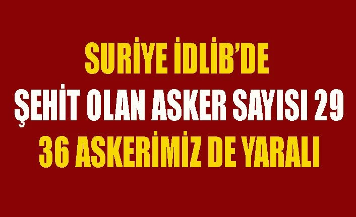 Hatay Valisi Doğan: İdlib'de hava saldırısında 29 Mehmetçiğimiz şehit oldu