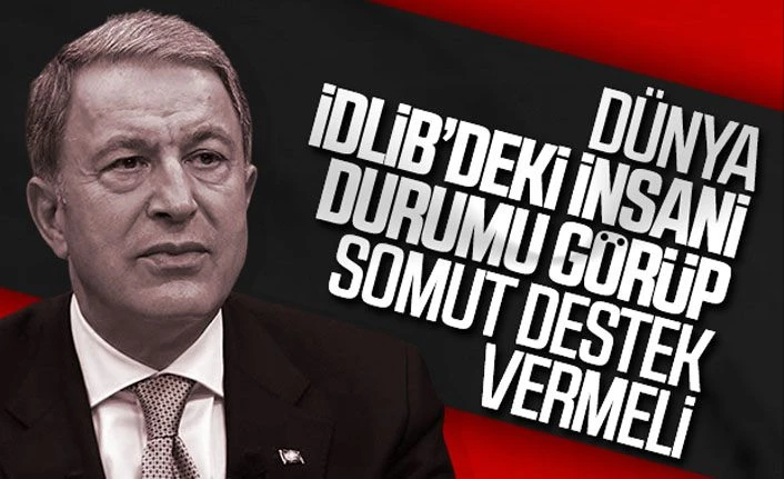 Hulusi Akar'dan Esad ve İdlib açıklaması