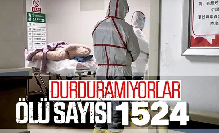 Koronavirüs salgınında can kaybı 1524'e çıktı