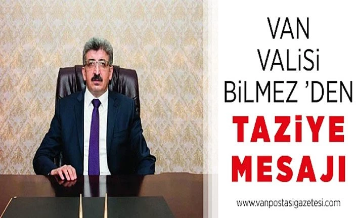 Van Valisi Bilmez’ den İdlib Şehitleri için taziye mesajı