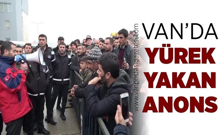 Van’da yürek yakan anons