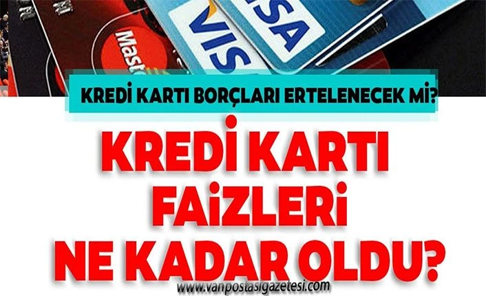 Kredi kartı faiz oranları düşürüldü mü? Kredi kartı borçları ertelenecek mi?