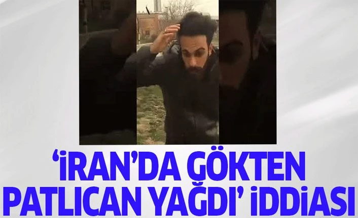 İran'da gökten patlıcan yağdı iddiası sosyal medyada gündem oldu