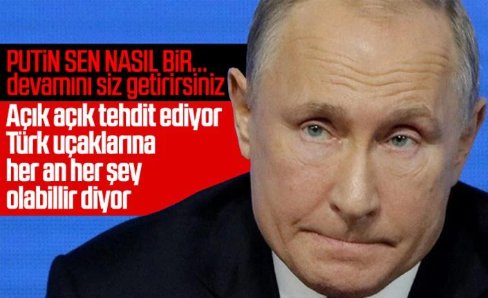 Rusya, Suriye'deki Türk uçaklarını tehdit etti