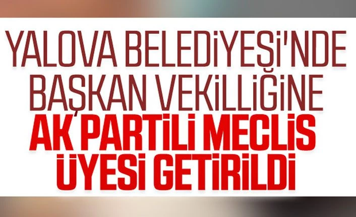 Yalova Belediye Başkan Vekilliği'ne Mustafa Tutuk seçildi