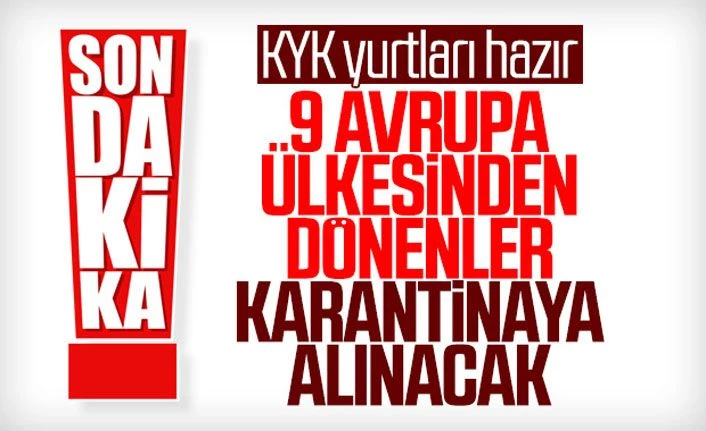 Yurt dışından gelecek vatandaşlar 14 gün karantinada tutulacak