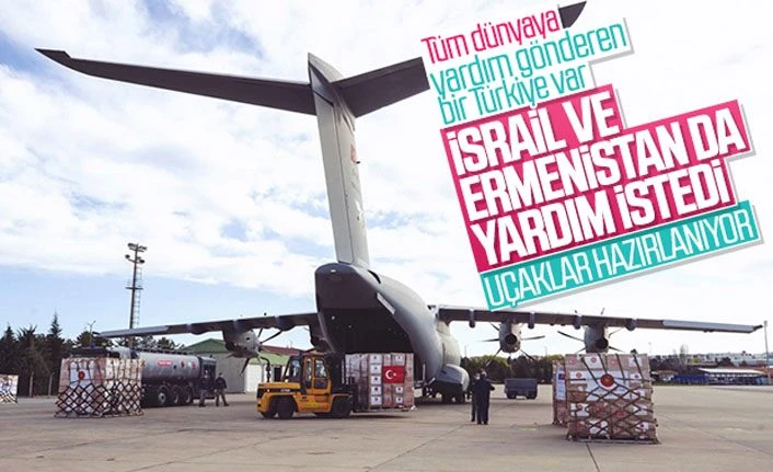 İsrail ve Ermenistan Türkiye'den yardım talep etti
