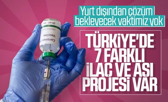 Türkiye'nin 7 aşı 7 de ilaç geliştirme projesi var