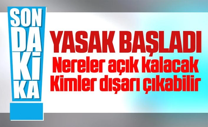 Van ile birlikte 31 ildeki 4 günlük sokağa çıkma kısıtlaması başladı