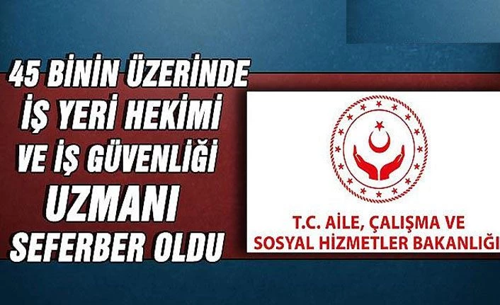 Aile, Çalışma ve Sosyal Hizmetler Bakanlığı 45 bin uzmanı seferber etti