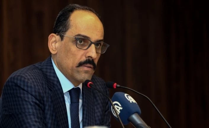 Cumhurbaşkanlığı Sözcüsü Kalın 