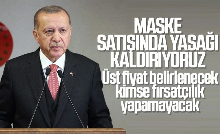 Erdoğan: Maske satış yasağı kalkıyor