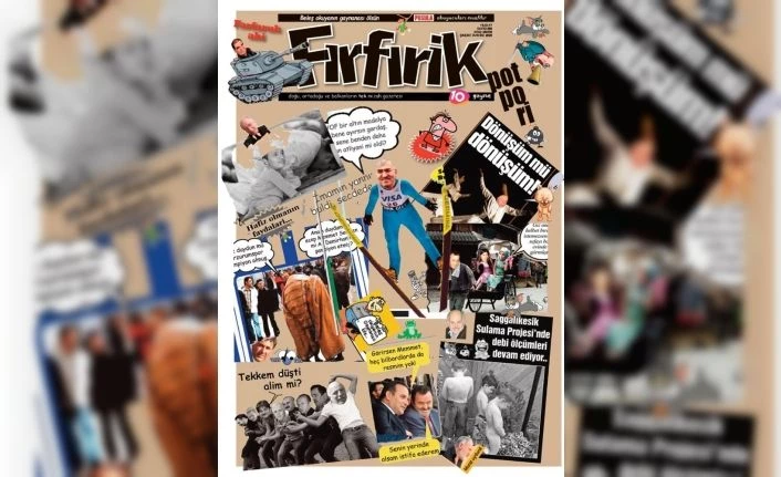 Fırfırik’in son sayısı eskiden yayınlanan esprilerin de yer aldığı bir nostalji sayısı oldu
