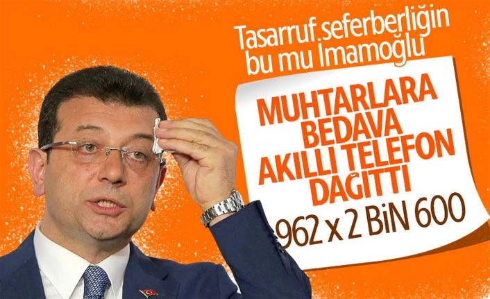İmamoğlu'ndan muhtarlara 2 bin 600 liralık akıllı telefon