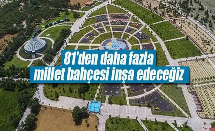 TOKİ 81 ilde 154 millet bahçesi yapacak