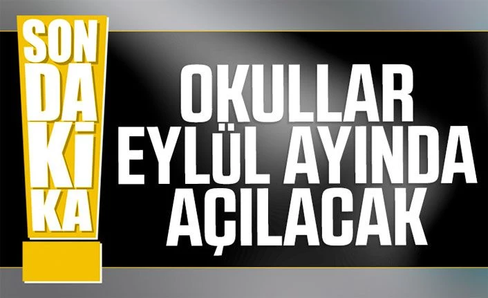 Yeni öğretim yılı Eylül'de başlayacak