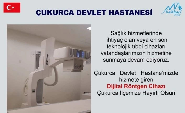 Çukurca Devlet Hastanesi dijital röntgen cihazına kavuştu