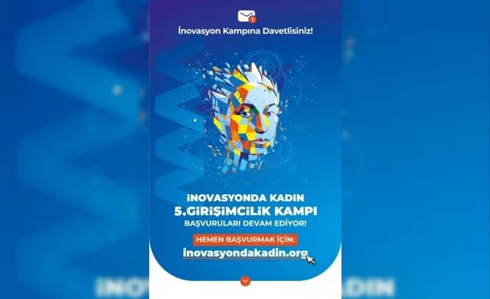 İnovasyonda Kadın Projesinin “5. Girişimcilik Kampı” için başvurular devam ediyor