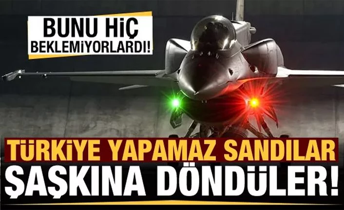 Türkiye yapamaz sandılar ama şaşkına döndüler!