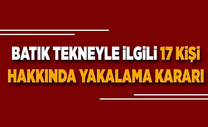 Van Gölü'ndeki batık tekneyle ilgili 17 kişi hakkında yakalama kararı
