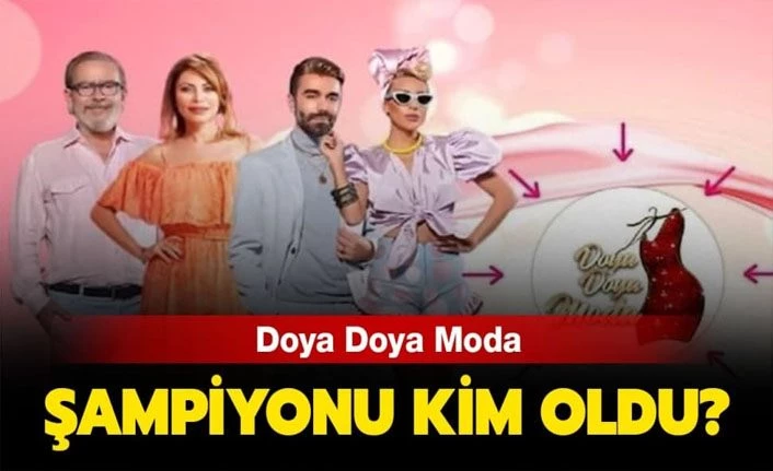 Doya Doya Moda şampiyonu kim oldu? Doya Doya Moda birincisi Betül mü oldu?