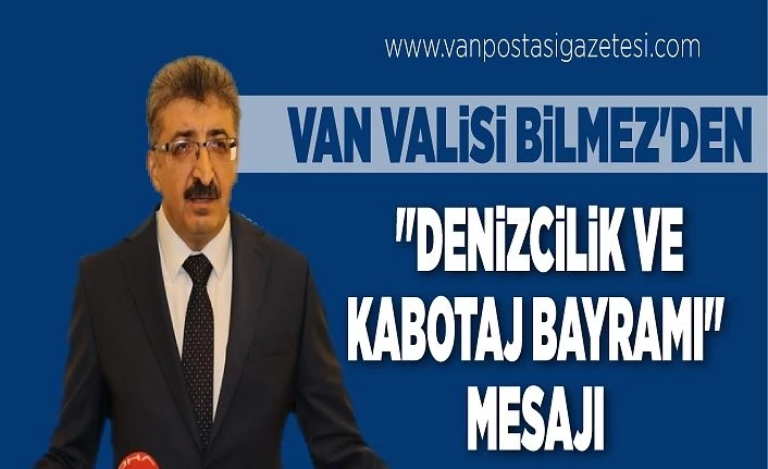 Vali Bilmez’den "Denizcilik ve Kabotaj Bayramı" mesajı
