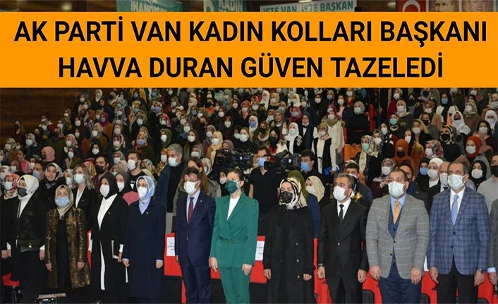 AK Parti Van Kadın Kolları  Başkanı Havva Duran Güven Tazeledi