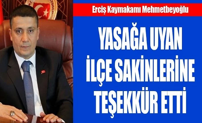 Erciş Kaymakamı Mehmetbeyoğlu, Yasağa uyan ilçe sakinlerine teşekkür etti