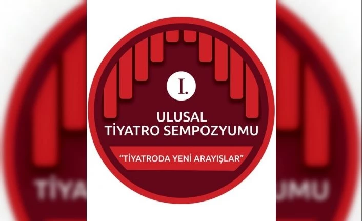 Ulusal Tiyatro Sempozyumu düzenlendi