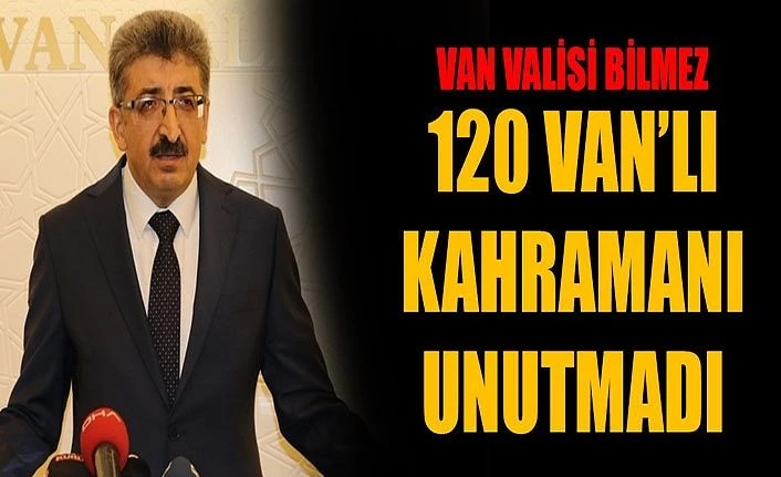 Van Valisi Bilmez, 120 Vanlı kahramanı unutmadı