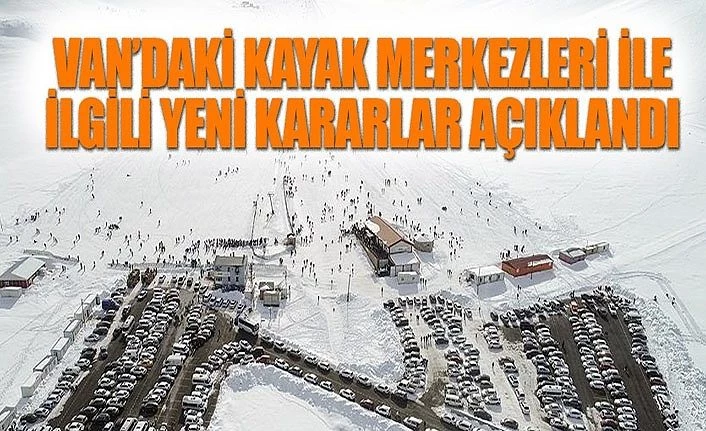 Van’daki kayak merkezleri ile ilgili yeni kararlar açıklandı
