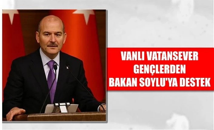 Vanlı Vatansever gençlerden Bakan Soylu'ya destek