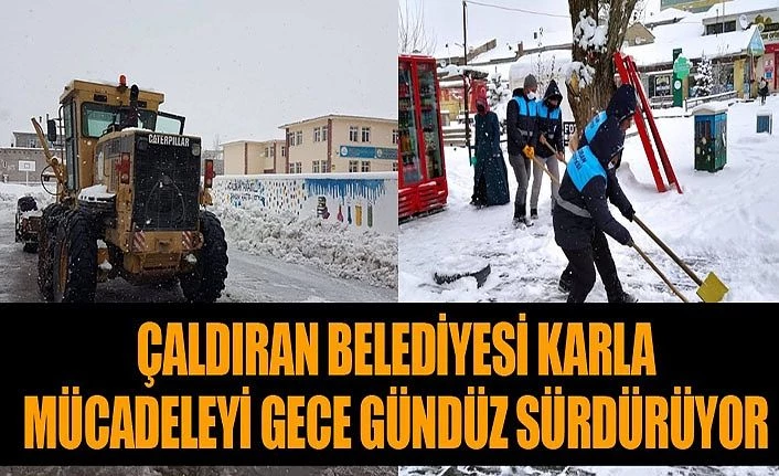 Çaldıran Belediyesi karla mücadeleyi gece gündüz sürdürüyor