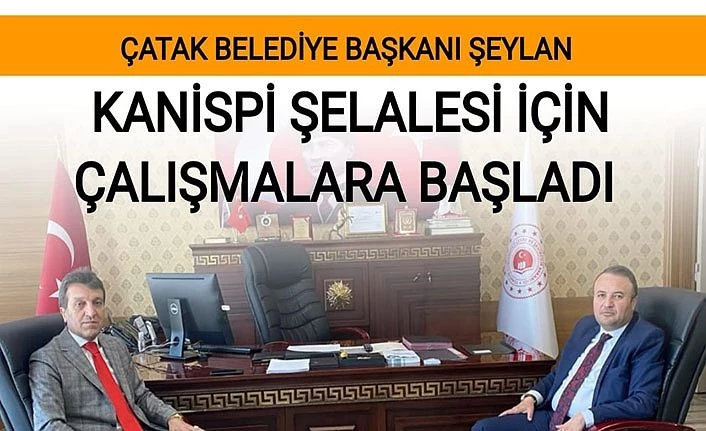 Çatak Belediye Başkanı Şeylan Kanispi Şelalesi için çalışmalara başladı