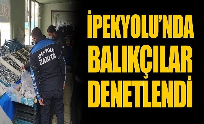 İpekyolu’nda balıkçılar denetlendi