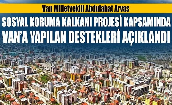 Sosyal Koruma Kalkanı projesin kapsamında Van’a yapılan destek açıklandı