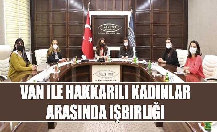 Van ile Hakkarili kadınlar arasında işbirliği