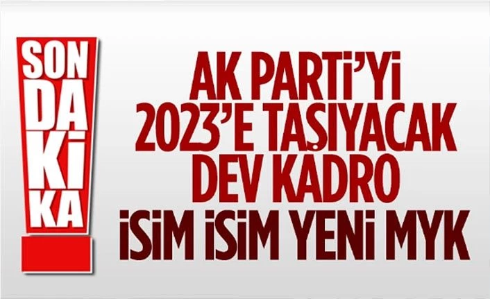 Büyük Kongre sonrası AK Parti'de MYK belli oldu