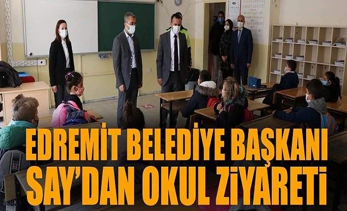 Edremit Belediye Başkanı Say’dan okul ziyareti