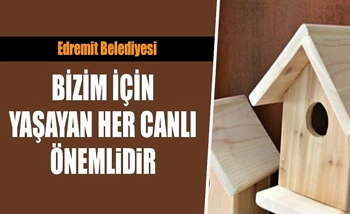 Edremit Belediyesi: Bizim için yaşayan her canlı önemlidir