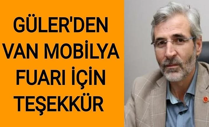 Güler'den Van Mobilya Fuarı için teşekkür