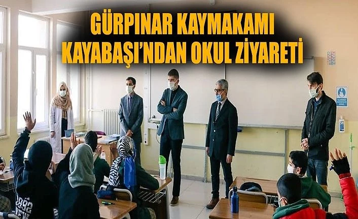 Gürpınar Kaymakamı Kayabaşı’ndan okul ziyareti