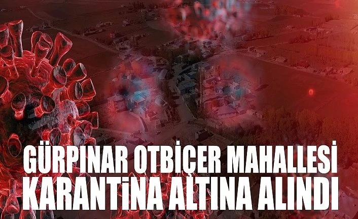 Gürpınar Otbiçer mahallesi karantina altına alındı