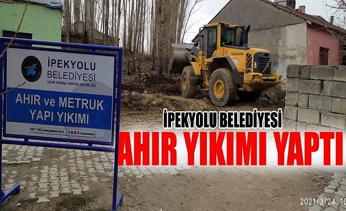 İpekyolu Belediyesi ahır yıkımı yaptı