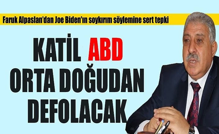 Başkan Faruk Alpaslan: Katil ABD Ortadoğu'dan defolacak