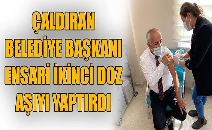 Çaldıran Belediye Başkanı Ensari ikinci doz aşıyı yaptırdı