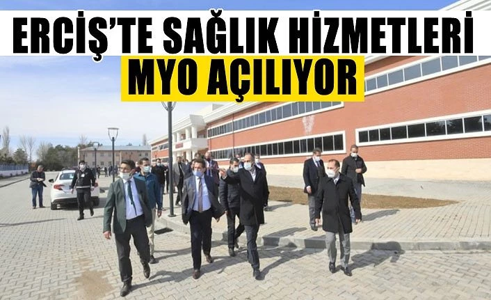 Erciş’te Sağlık Hizmetleri MYO açılıyor