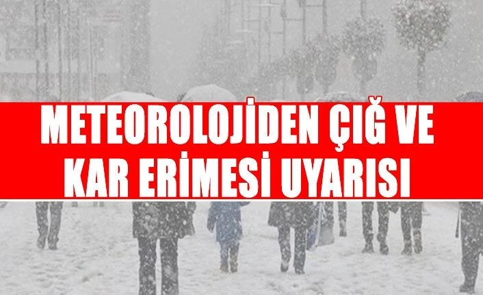Meteorolojiden çığ ve kar erimesi uyarısı