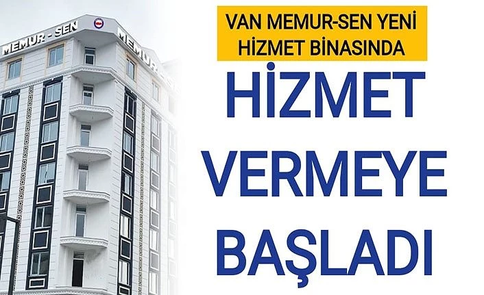 Van Memur Sen yeni hizmet binasında hizmet vermeye başladı