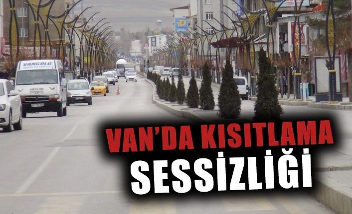 Van’da kısıtlama sessizliği